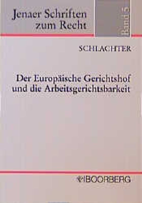 Der Europäische Gerichtshof und die Arbeitsgerichtsbarkeit
