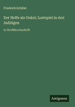 Der Neffe als Onkel; Lustspiel in drei Aufzügen