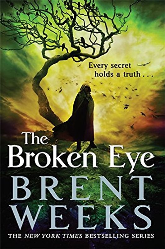 The Broken Eye: Book 3 of Lightbringer - Weeks, Brent