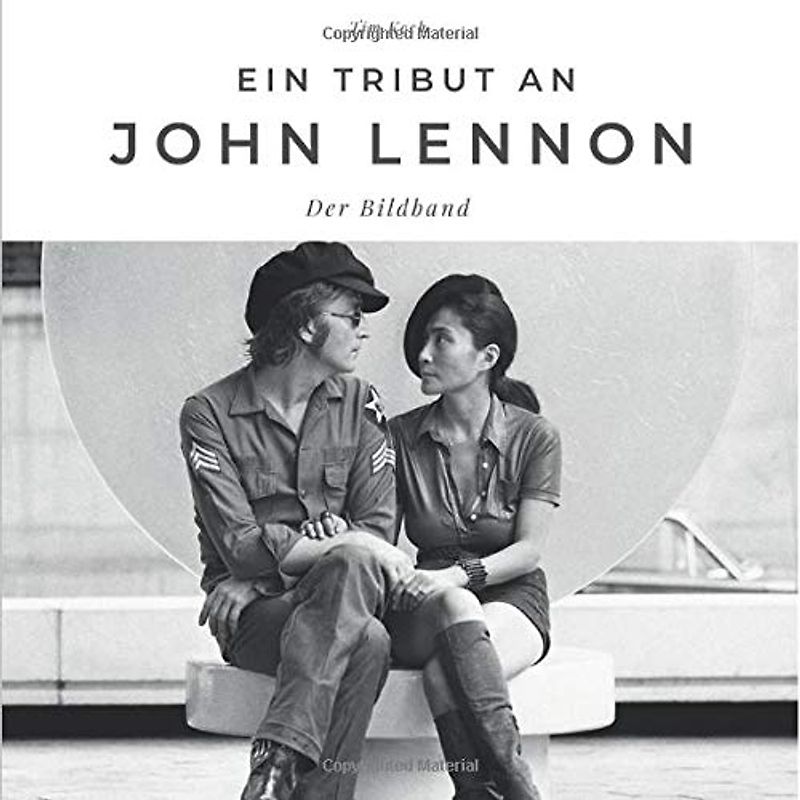 Ein Tribut an John Lennon: Der Bildband: Der Bildband. Sonderausgabe, verfügbar nur bei Amazon