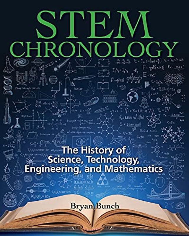 STEM Chronology: The History of Science, Technology, Engineering, and Mathematics