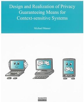 Design and Realization of Privacy Guaranteeing Means for Context-sensitive Systems