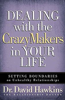 Dealing with the Crazymakers in Your Life