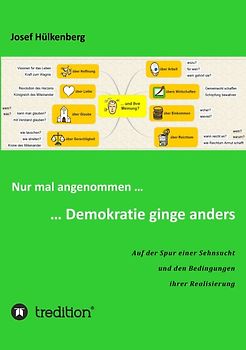 Nur mal angenommen ... ... Demokratie ginge anders