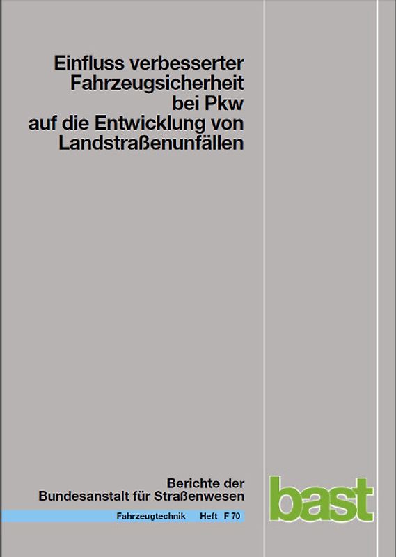 Einfluss verbesserter Fahrzeugsicherheit bei PKW auf die Entwicklung von Landstraßenunfällen