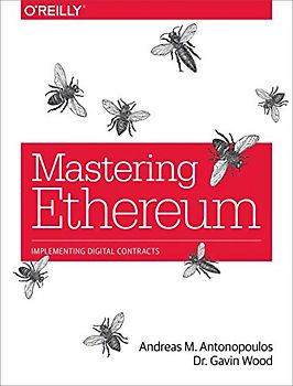 Mastering Ethereum: Building Smart Contracts and Dapps