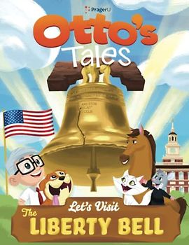 Otto's Tales: Let's Visit the Liberty Bell