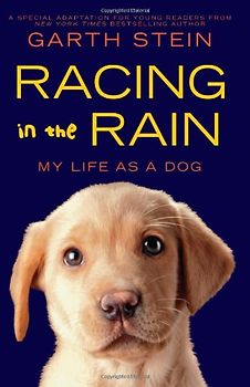 Racing in the Rain: My Life as a Dog - Garth Stein