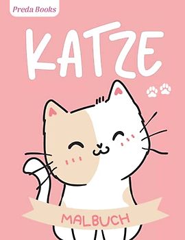 Katze Malbuch: für Kinder von 4-8 Jahren | Niedliches Katzen-Malbuch für Mädchen und Jungen