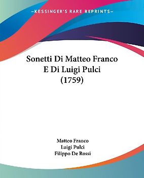 Sonetti Di Matteo Franco E Di Luigi Pulci (1759)