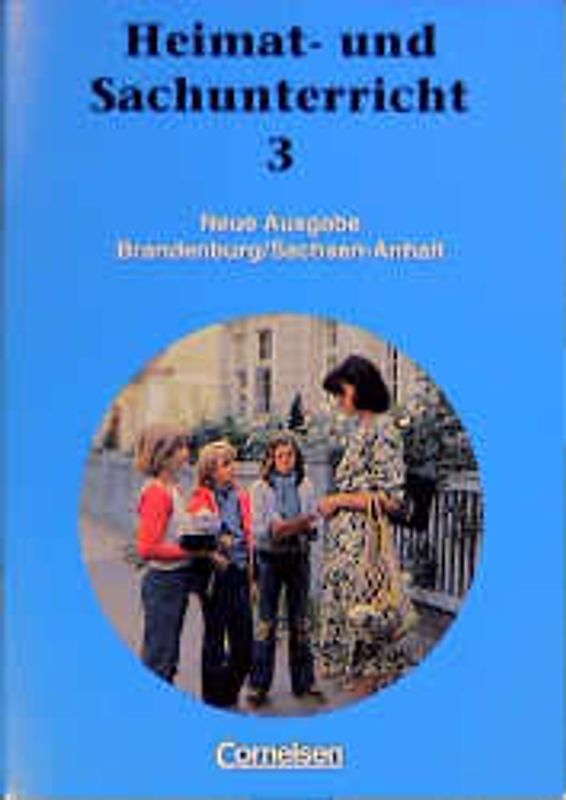 Heimat- und Sachunterricht / Neue Ausgabe Brandenburg und Sachsen-Anhalt. Schülerbuch