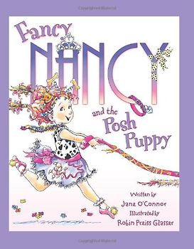 Fancy Nancy and the Posh Puppy - O'Connor, Jane
