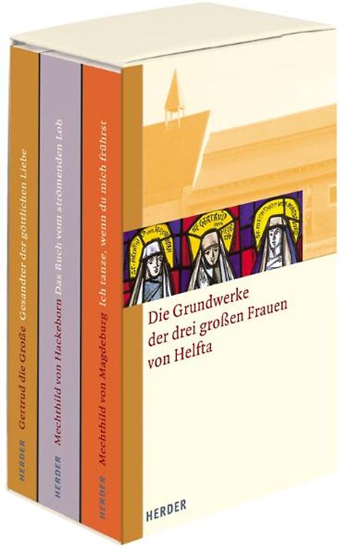 Die Grundwerke der drei großen Frauen von Helfta