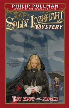 The Ruby in the Smoke: A Sally Lockhart Mystery - Philip Pullman