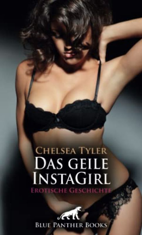 Das geile InstaGirl | Erotische Geschichte + 4 weitere Geschichten: Sie lässt sich gern benutzen ... (Love, Passion & Sex)