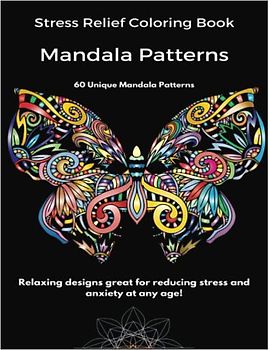 Stress Relief Color Book. Mandala Patterns. 60 Unique Mandala Patterns.: 60 Unique Mandala Patterns. Relaxing designs great for reducing stress and anxiety at any age!