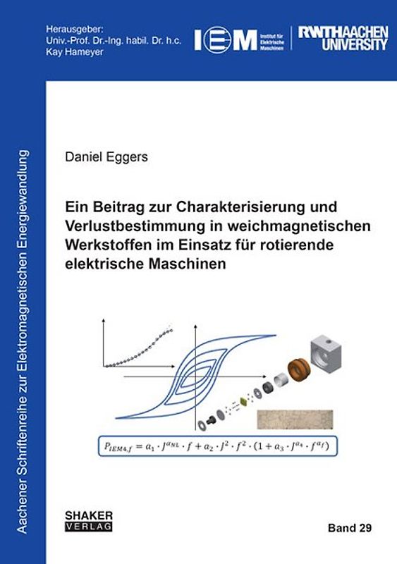 Ein Beitrag zur Charakterisierung und Verlustbestimmung in weichmagnetischen Werkstoffen im Einsatz für rotierende elektrische Maschinen