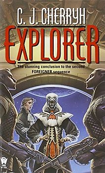 Explorer: Book Six of Foreigner - Cherryh, C. J.
