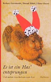 Es ist ein Has' entsprungen. Und andere Geschichten zum Fest
