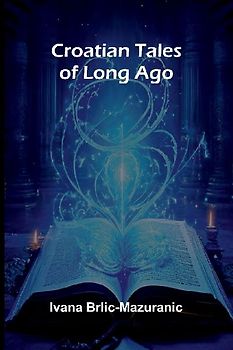 Croatian Tales of Long Ago