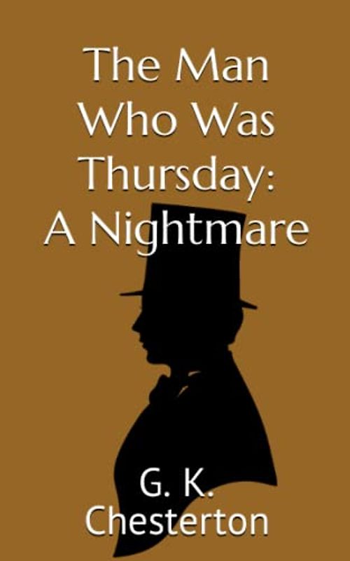 The Man Who Was Thursday: A Nightmare (Annotated): Espionage Spy Novel