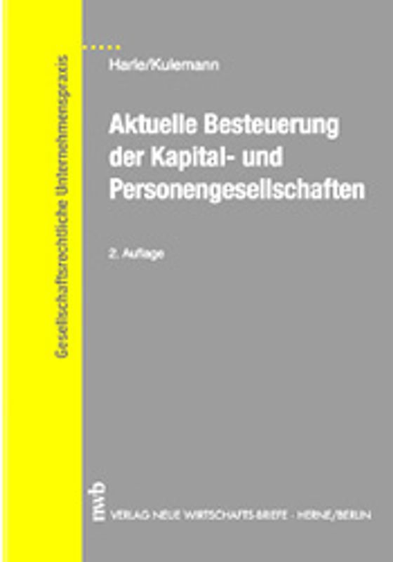 Aktuelle Besteuerung der Kapital- und Personengesellschaften. Nach dem Steuersenkungsgesetz und dem Unternehmenssteuerfortentwicklungsgesetz