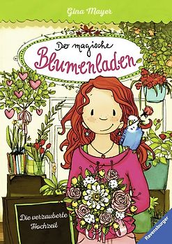 Der magische Blumenladen, Band 5 - Die verzauberte Hochzeit
