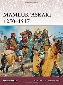 Mamluk 'Askari 1250-1517 (Warrior) - Nicolle, David
