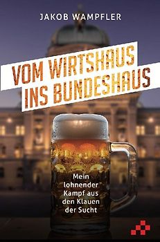 Vom Wirtshaus ins Bundeshaus