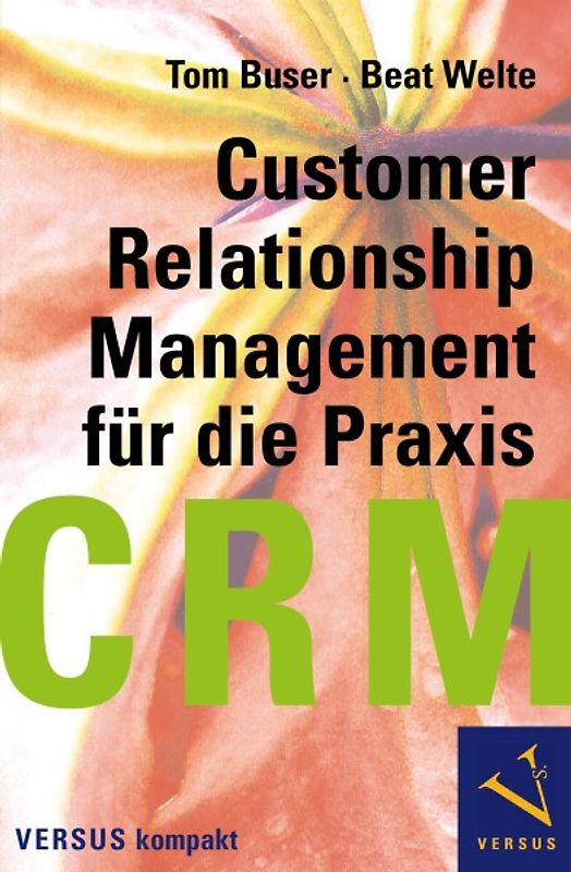 CRM für die Praxis (Customer Relationship Management für die Praxis)