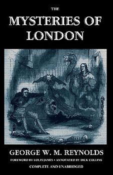 The Mysteries of London, Vol. I [Unabridged & Illustrated]