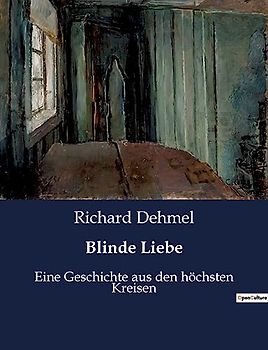 Blinde Liebe: Eine Geschichte aus den höchsten Kreisen