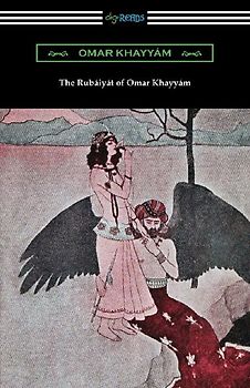 The Rubaiyat of Omar Khayyam