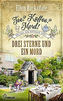 Tee? Kaffee? Mord! Drei Sterne und ein Mord