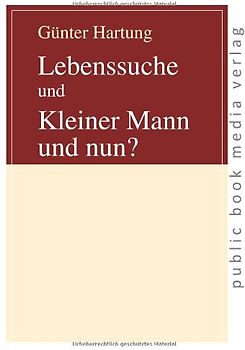 Lebenssuche und Kleiner Mann und nun?