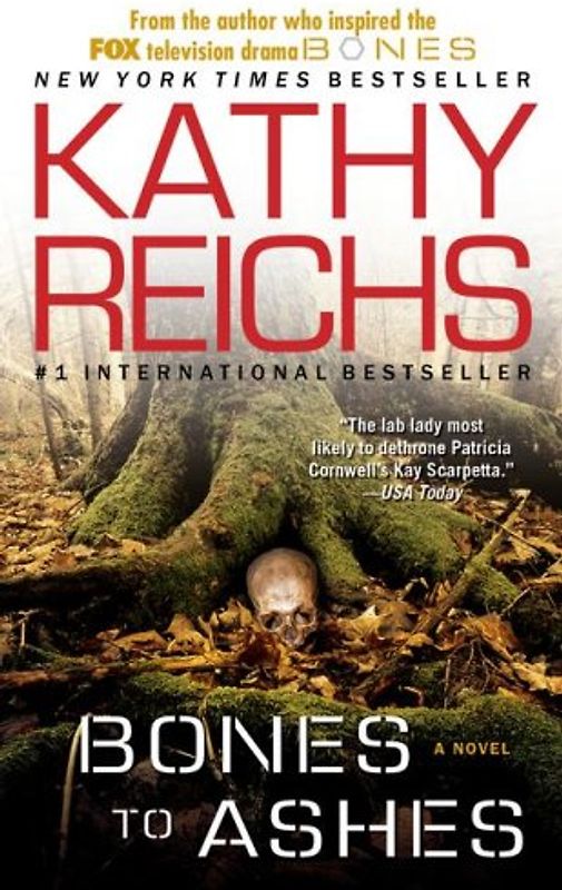Bones to Ashes: A Novel (Temperance Brennan Novels) - Kathy Reichs