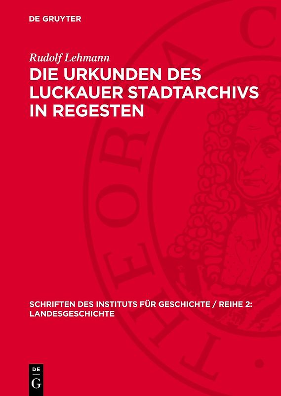 Die Urkunden des Luckauer Stadtarchivs in Regesten