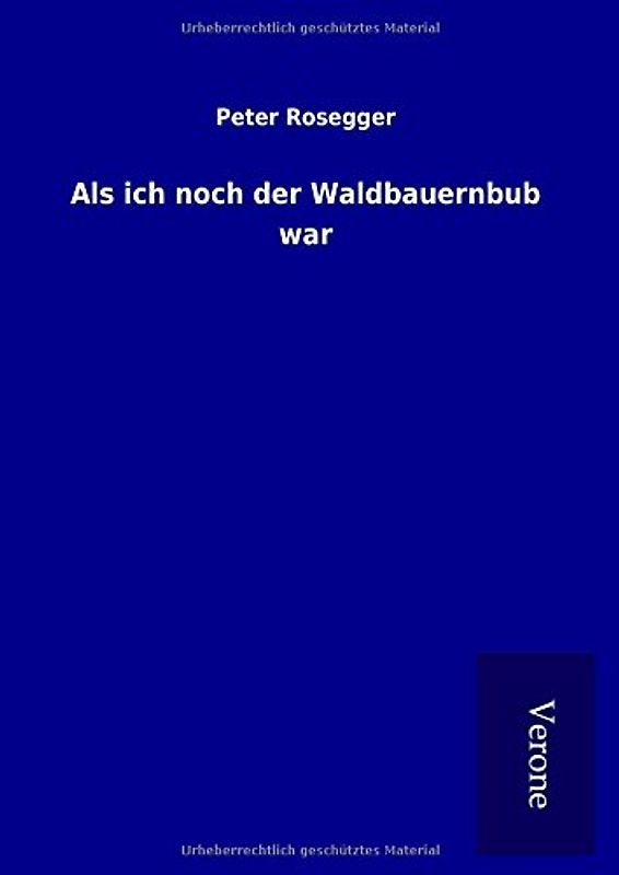 Als ich noch der Waldbauernbub war