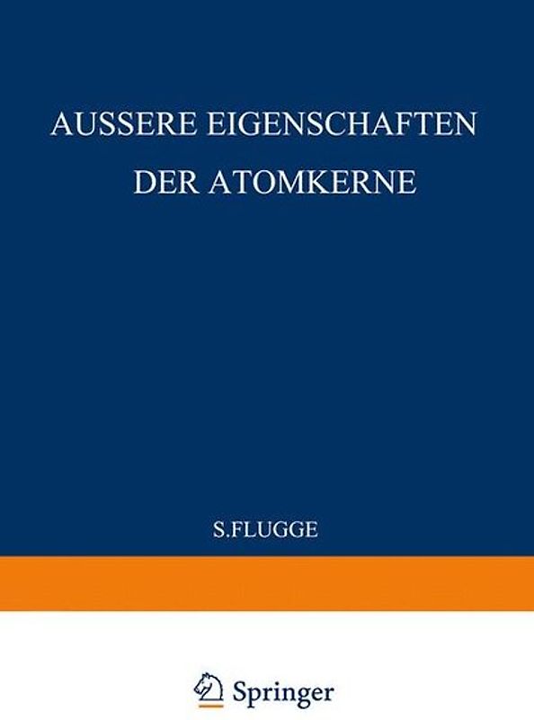 External Properties of Atomic Nuclei / Äussere Eigenschaften der Atomkerne