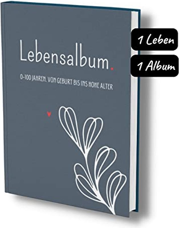 Lebensalbum. 0-100 Jahre. Von Geburt bis ins hohe Alter.: Ein ganzes Leben- Ein Erinnerungsalbum. Blue Edition.