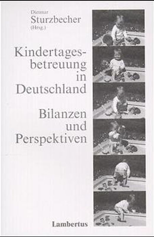 Kindertagesbetreuung in Deutschland - Bilanzen und Perspektiven