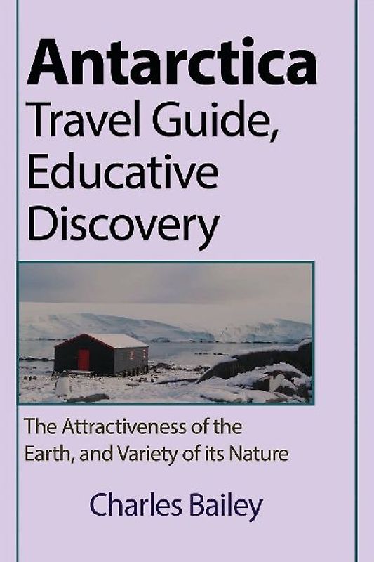 Antarctica Travel Guide, Educative Discovery