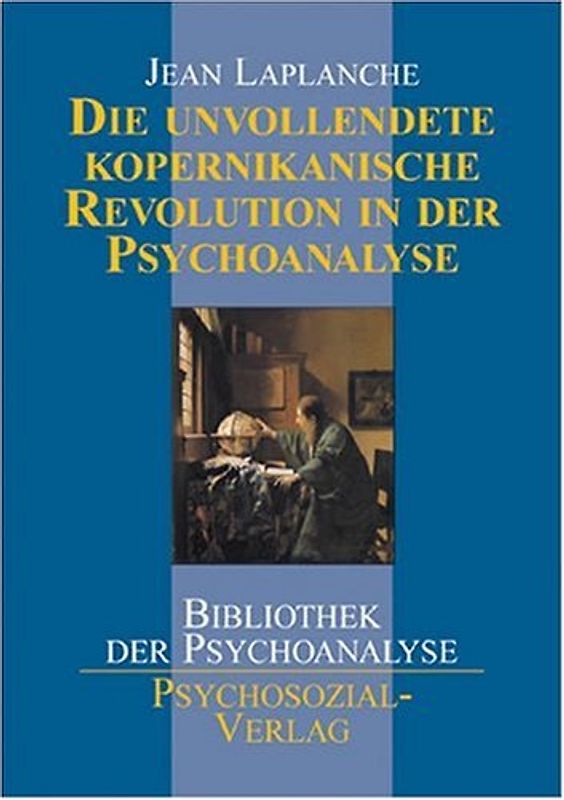 Die unvollendete kopernikanische Revolution in der Psychoanalyse