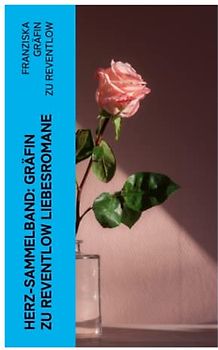 Herz-Sammelband: Gräfin zu Reventlow Liebesromane