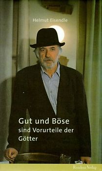 Gut und Böse sind Vorurteile der Götter