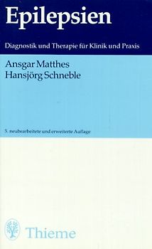 Epilepsien. Diagnostik und Therapie für Klinik und Praxis