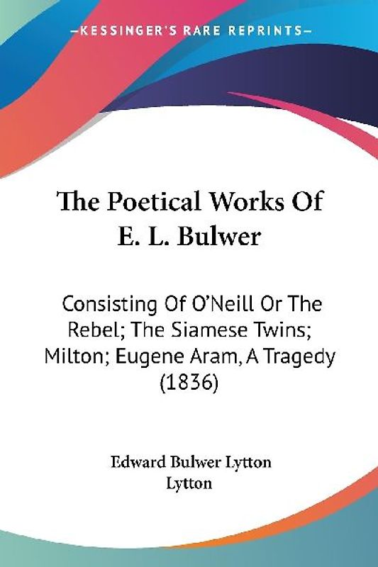 The Poetical Works Of E. L. Bulwer