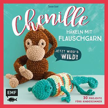 Chenille – Häkeln mit Flauschgarn: Jetzt wird's wild!