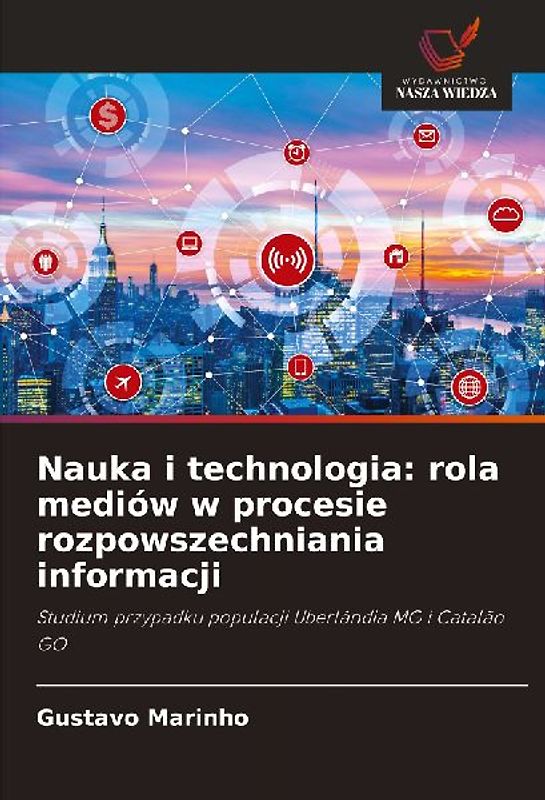 Nauka i technologia: rola mediów w procesie rozpowszechniania informacji