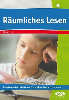 Räumliches Lesen. Anspruchsvolle Übungen zur Stärkung der allge meinen Lesekompetenz und des räumlichen Denkens (2. bis 4. Klasse)